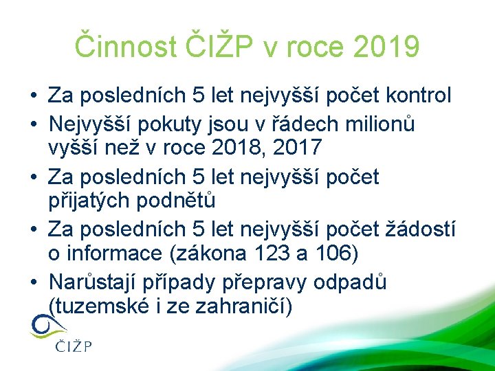 Činnost ČIŽP v roce 2019 • Za posledních 5 let nejvyšší počet kontrol •