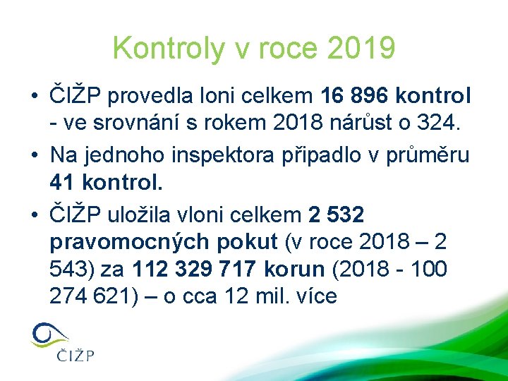 Kontroly v roce 2019 • ČIŽP provedla loni celkem 16 896 kontrol - ve