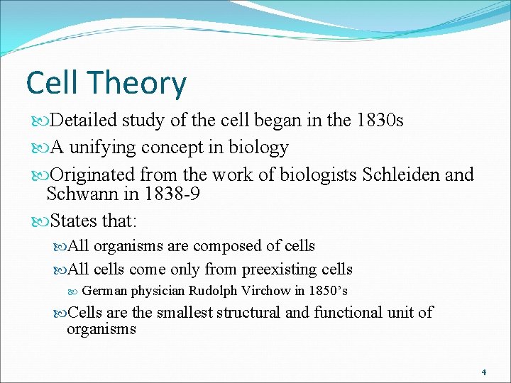 Cell Theory Detailed study of the cell began in the 1830 s A unifying Cell Theory Detailed study of the cell began in the 1830 s A unifying