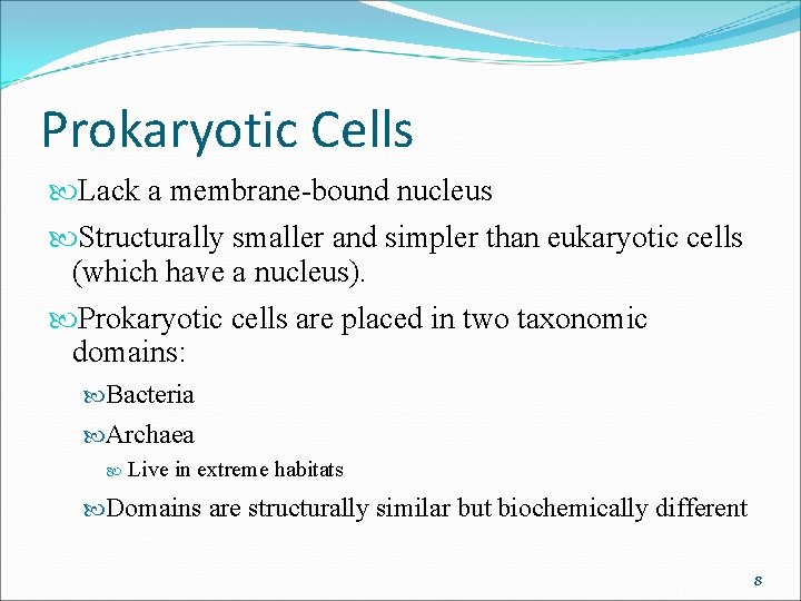 Prokaryotic Cells Lack a membrane-bound nucleus Structurally smaller and simpler than eukaryotic cells (which Prokaryotic Cells Lack a membrane-bound nucleus Structurally smaller and simpler than eukaryotic cells (which