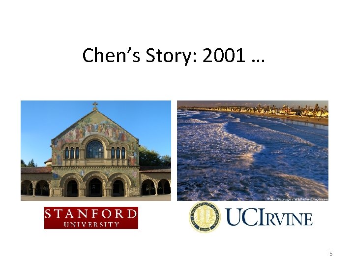 Chen’s Story: 2001 … 5 