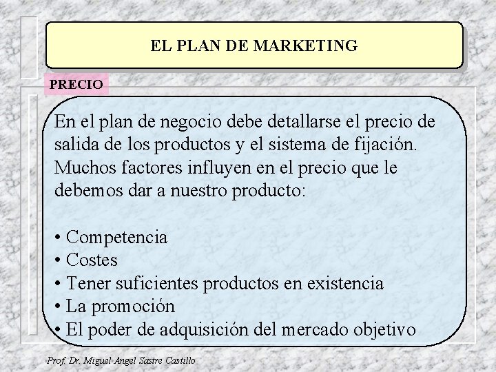EL PLAN DE MARKETING PRECIO En el plan de negocio debe detallarse el precio EL PLAN DE MARKETING PRECIO En el plan de negocio debe detallarse el precio