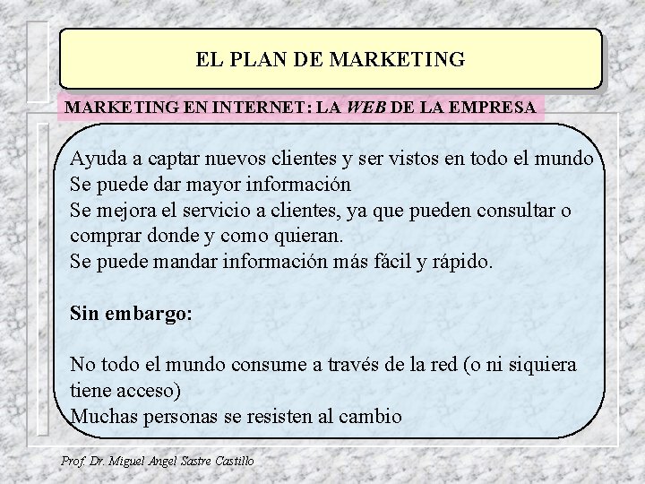 EL PLAN DE MARKETING EN INTERNET: LA WEB DE LA EMPRESA Ayuda a captar EL PLAN DE MARKETING EN INTERNET: LA WEB DE LA EMPRESA Ayuda a captar