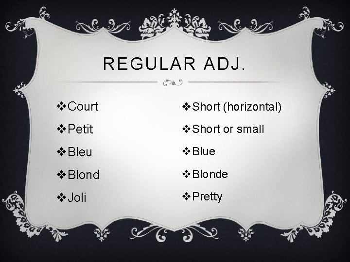 REGULAR ADJ. v. Court v. Short (horizontal) v. Petit v. Short or small v. REGULAR ADJ. v. Court v. Short (horizontal) v. Petit v. Short or small v.