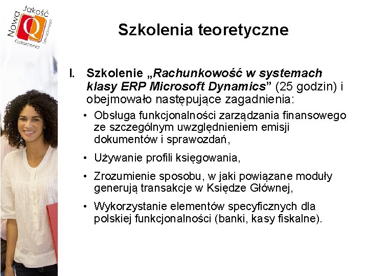 Szkolenia teoretyczne I. Szkolenie „Rachunkowość w systemach klasy ERP Microsoft Dynamics” (25 godzin) i