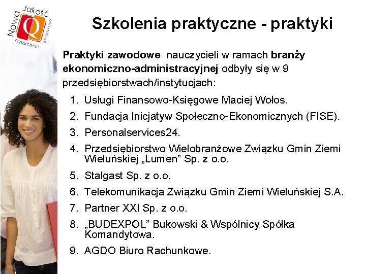 Szkolenia praktyczne - praktyki Praktyki zawodowe nauczycieli w ramach branży ekonomiczno-administracyjnej odbyły się w
