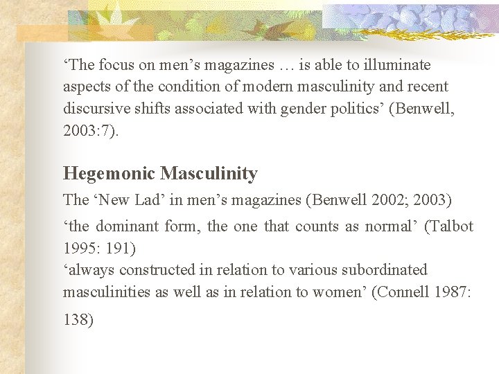 ‘The focus on men’s magazines … is able to illuminate aspects of the condition ‘The focus on men’s magazines … is able to illuminate aspects of the condition