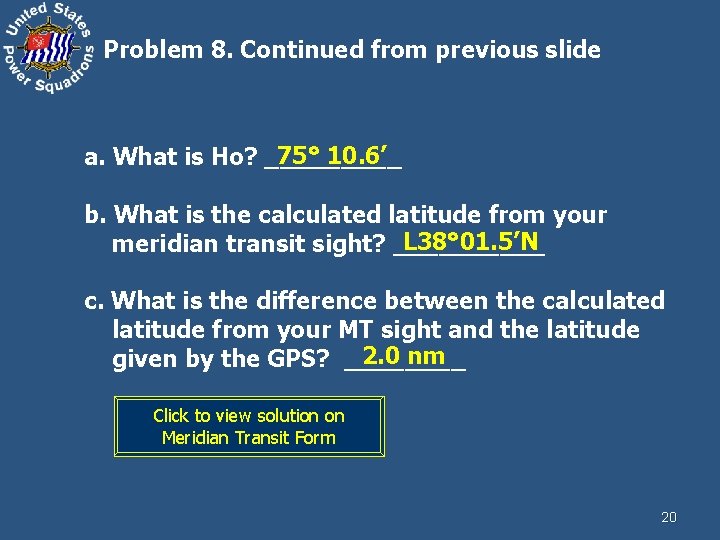 Problem 8. Continued from previous slide 75° 10. 6’ a. What is Ho? _____