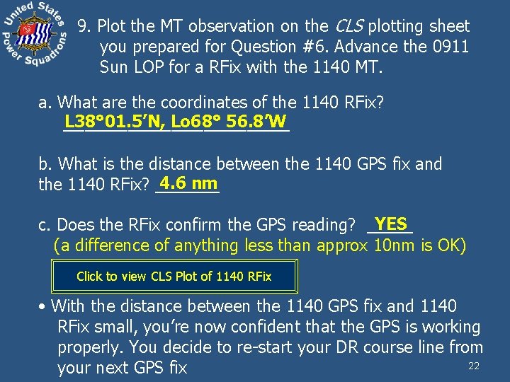 9. Plot the MT observation on the CLS plotting sheet you prepared for Question