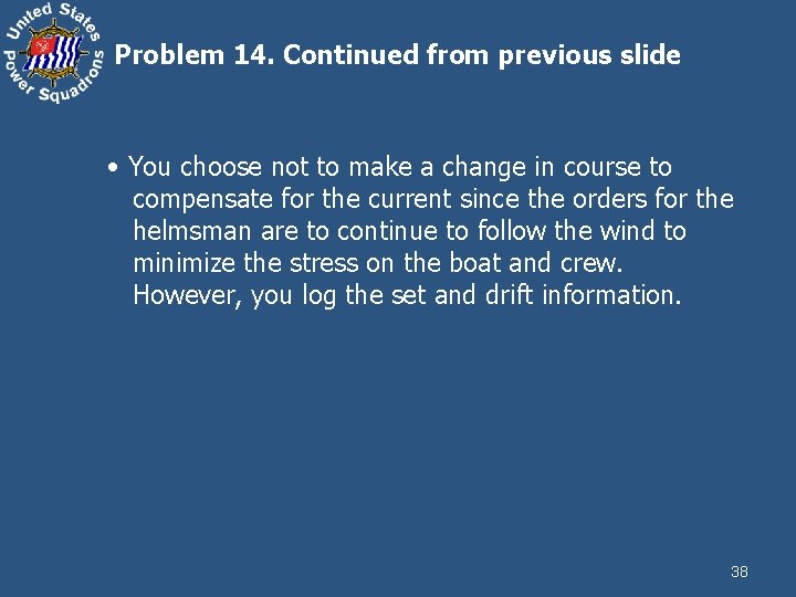 Problem 14. Continued from previous slide • You choose not to make a change
