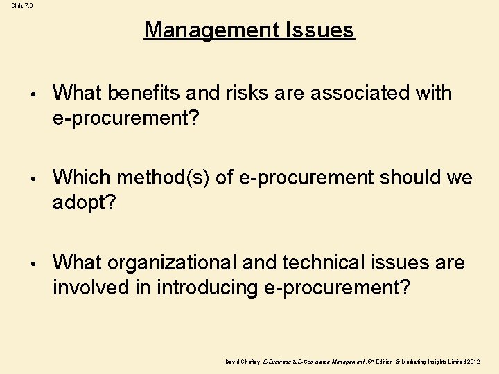 Slide 7. 3 Management Issues • What benefits and risks are associated with e-procurement?