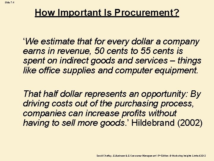 Slide 7. 4 How Important Is Procurement? ‘We estimate that for every dollar a