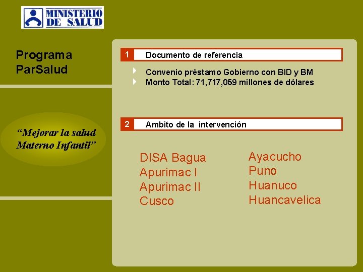 Programa Par. Salud “Mejorar la salud Materno Infantil” 1 Documento de referencia Convenio préstamo