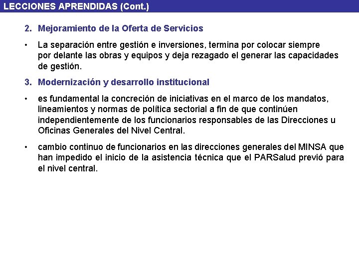 LECCIONES APRENDIDAS (Cont. ) 2. Mejoramiento de la Oferta de Servicios • La separación