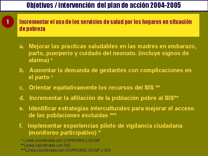 Objetivos / intervención del plan de acción 2004 -2005 1 Incrementar el uso de