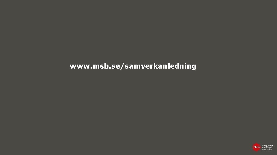 www. msb. se/samverkanledning 