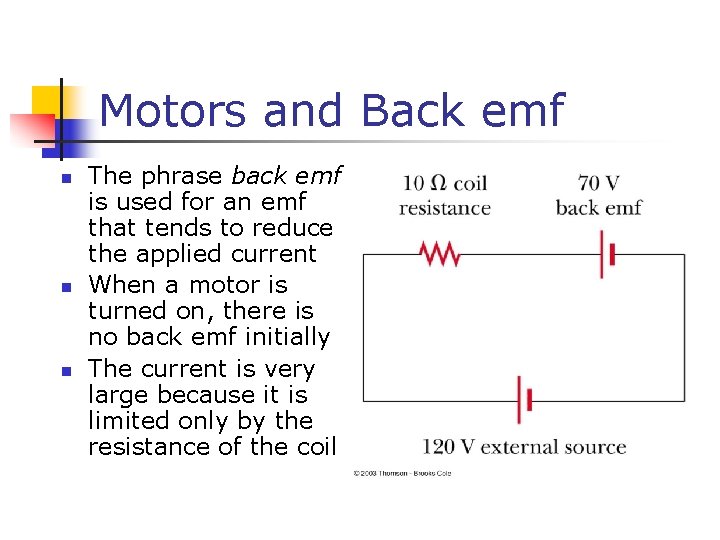 Motors and Back emf n n n The phrase back emf is used for