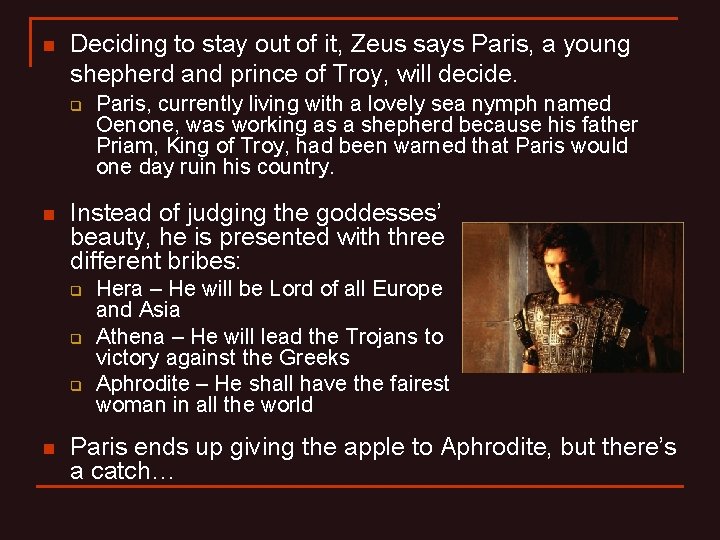 n Deciding to stay out of it, Zeus says Paris, a young shepherd and