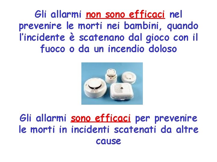 Gli allarmi non sono efficaci nel prevenire le morti nei bambini, quando l’incidente è