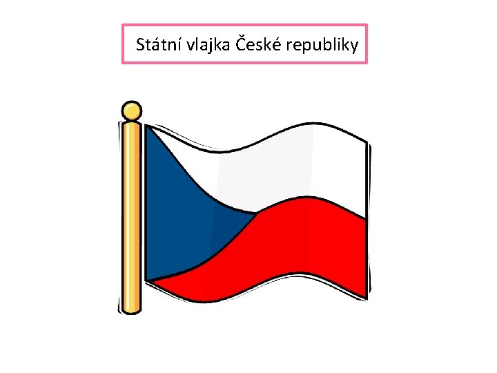 Státní vlajka České republiky 