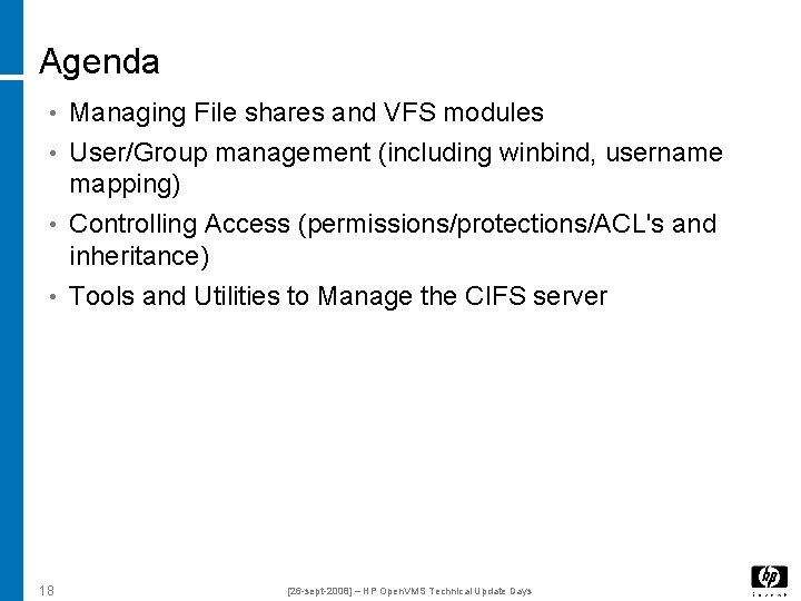 Agenda • Managing File shares and VFS modules • User/Group management (including winbind, username