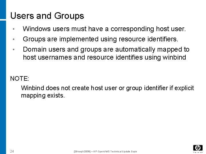 Users and Groups • • • Windows users must have a corresponding host user.