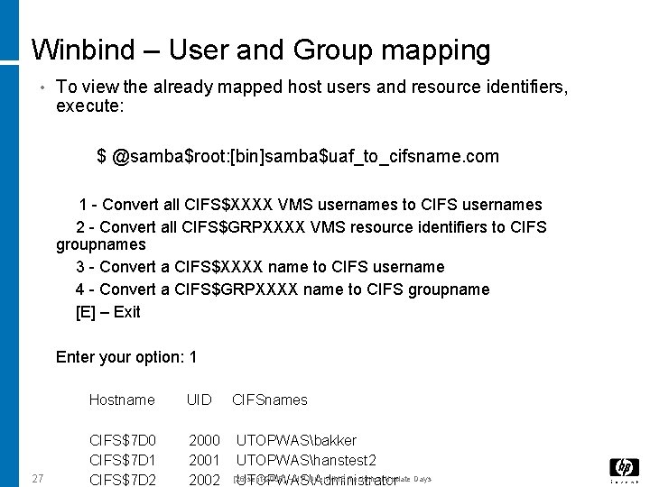 Winbind – User and Group mapping • To view the already mapped host users