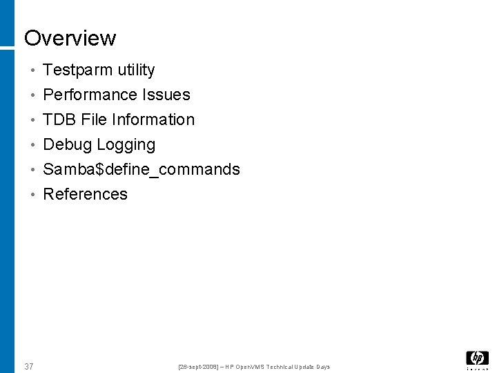 Overview • Testparm utility • Performance Issues • TDB File Information • Debug Logging