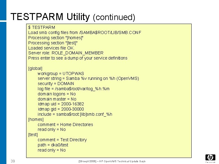 TESTPARM Utility (continued) $ TESTPARM Load smb config files from /SAMBA$ROOT/LIB/SMB. CONF Processing section