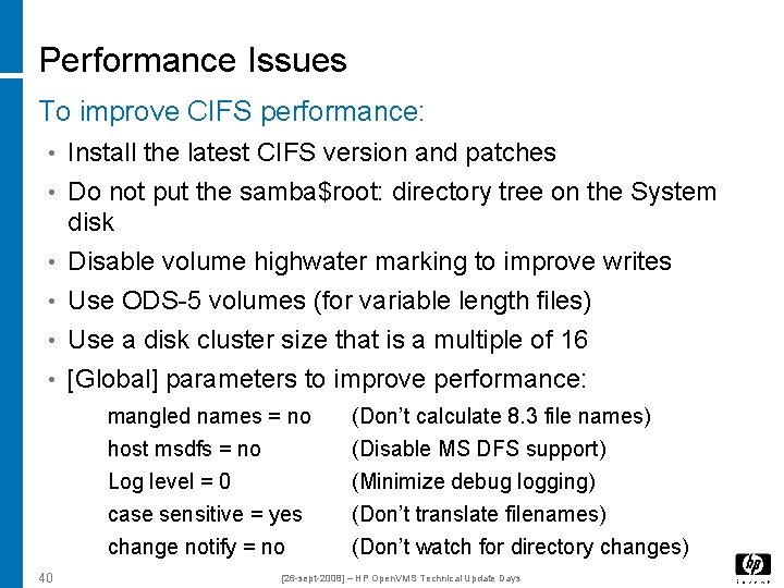 Performance Issues To improve CIFS performance: • Install the latest CIFS version and patches