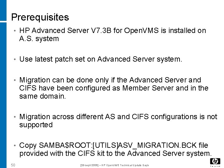 Prerequisites • HP Advanced Server V 7. 3 B for Open. VMS is installed