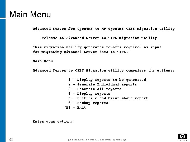 Main Menu Advanced Server for Open. VMS to HP Open. VMS CIFS migration utility