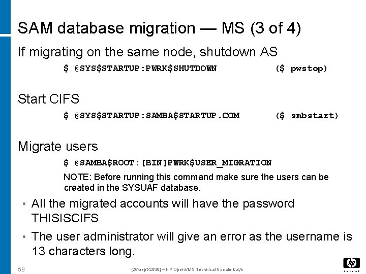 SAM database migration — MS (3 of 4) If migrating on the same node,