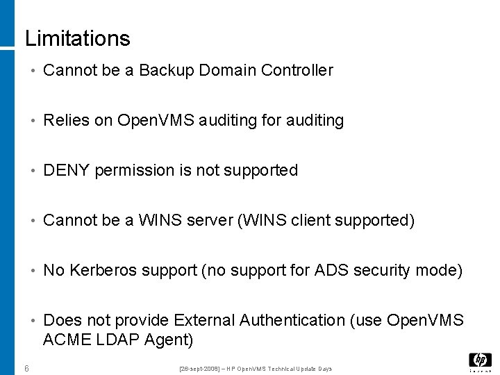 Limitations • Cannot be a Backup Domain Controller • Relies on Open. VMS auditing