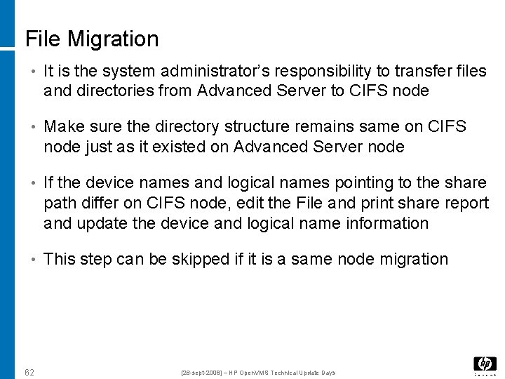 File Migration • It is the system administrator’s responsibility to transfer files and directories