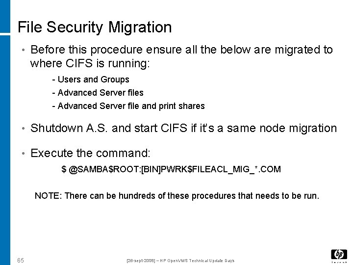 File Security Migration • Before this procedure ensure all the below are migrated to