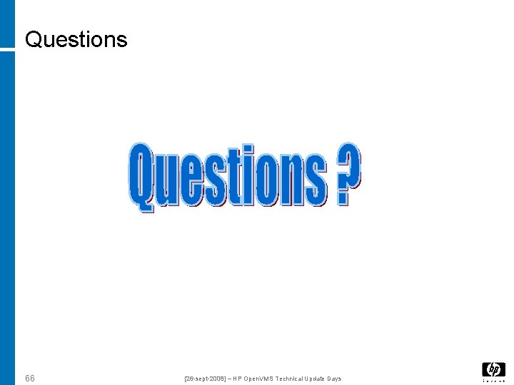 Questions 66 [26 -sept-2008] – HP Open. VMS Technical Update Days 