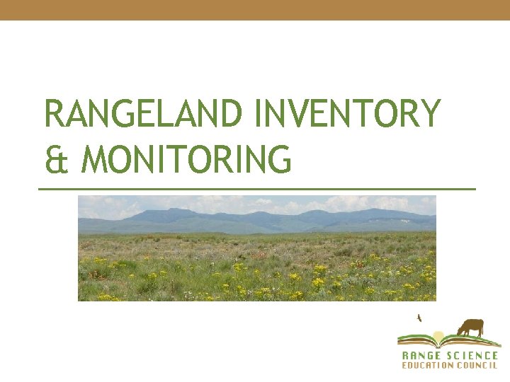 RANGELAND INVENTORY & MONITORING RANGELAND INVENTORY & MONITORING