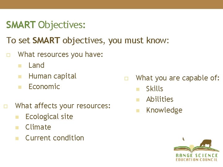 SMART Objectives: To set SMART objectives, you must know: o o What resources you SMART Objectives: To set SMART objectives, you must know: o o What resources you