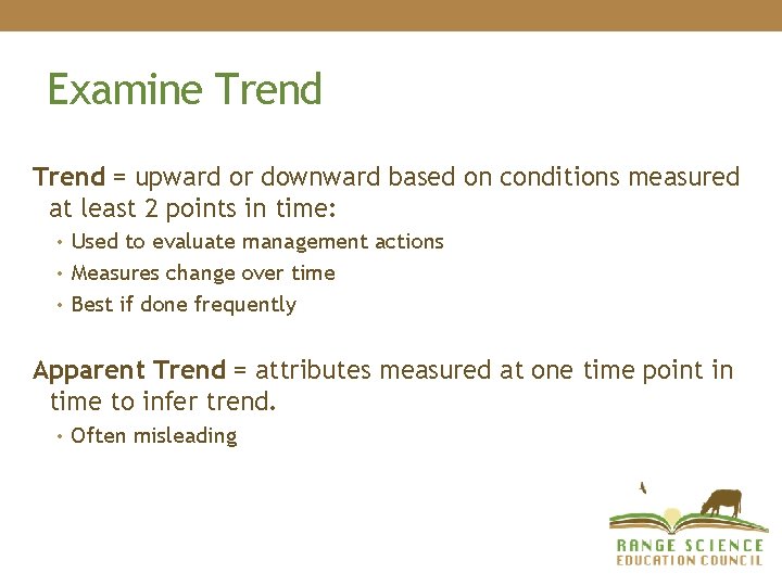 Examine Trend = upward or downward based on conditions measured at least 2 points Examine Trend = upward or downward based on conditions measured at least 2 points