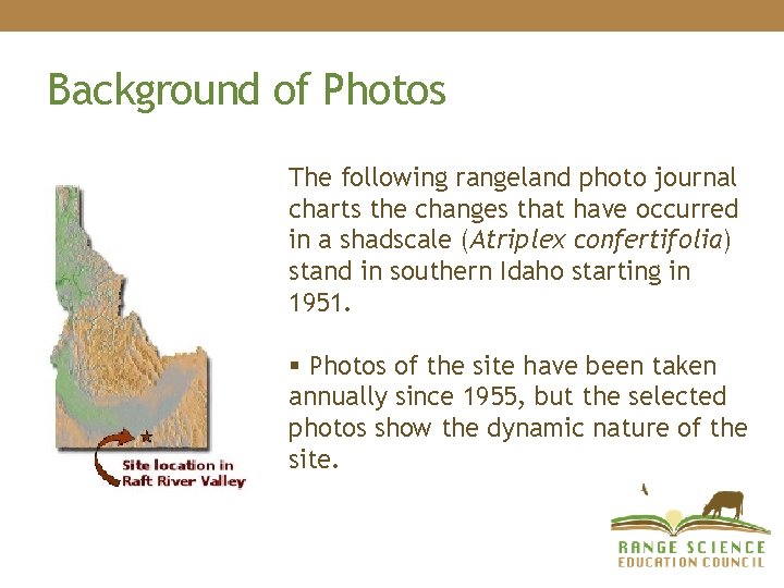 Background of Photos The following rangeland photo journal charts the changes that have occurred Background of Photos The following rangeland photo journal charts the changes that have occurred