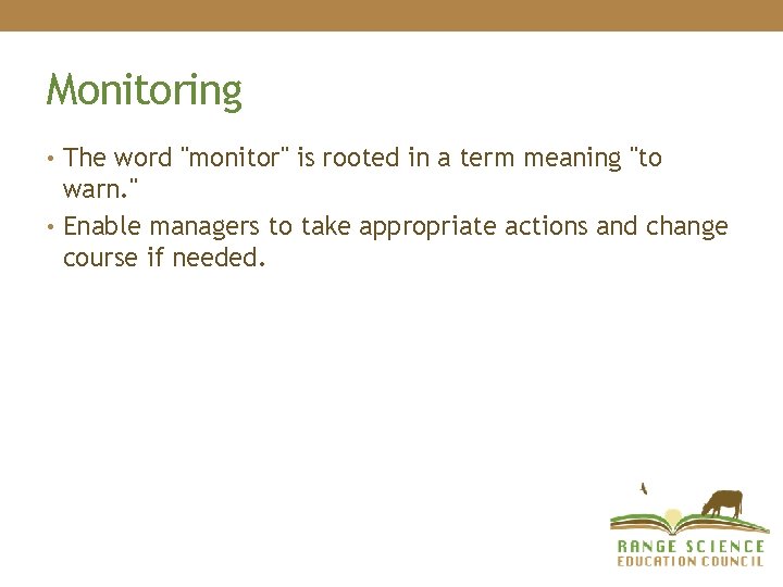 Monitoring • The word "monitor" is rooted in a term meaning "to warn. " Monitoring • The word "monitor" is rooted in a term meaning "to warn. "