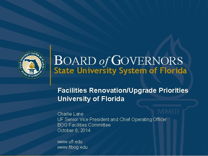 BOARD of GOVERNORS State University System of Florida Facilities Renovation/Upgrade Priorities University of Florida