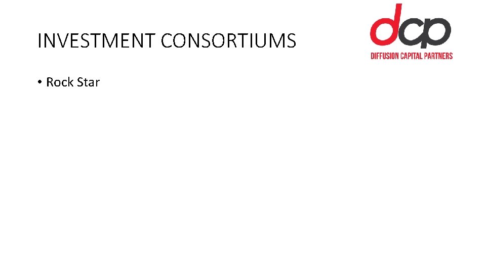 INVESTMENT CONSORTIUMS • Rock Star 