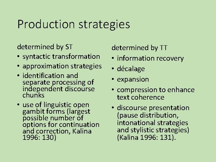 Production strategies determined by ST • syntactic transformation • approximation strategies • identification and