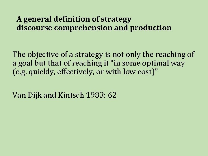 A general definition of strategy discourse comprehension and production The objective of a strategy