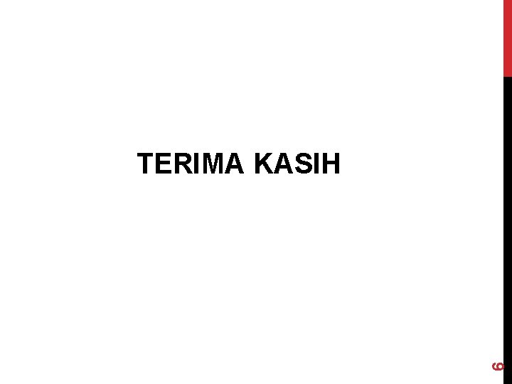 6 TERIMA KASIH 