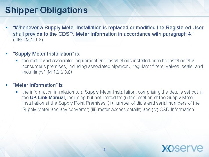 Shipper Obligations § “Whenever a Supply Meter Installation is replaced or modified the Registered