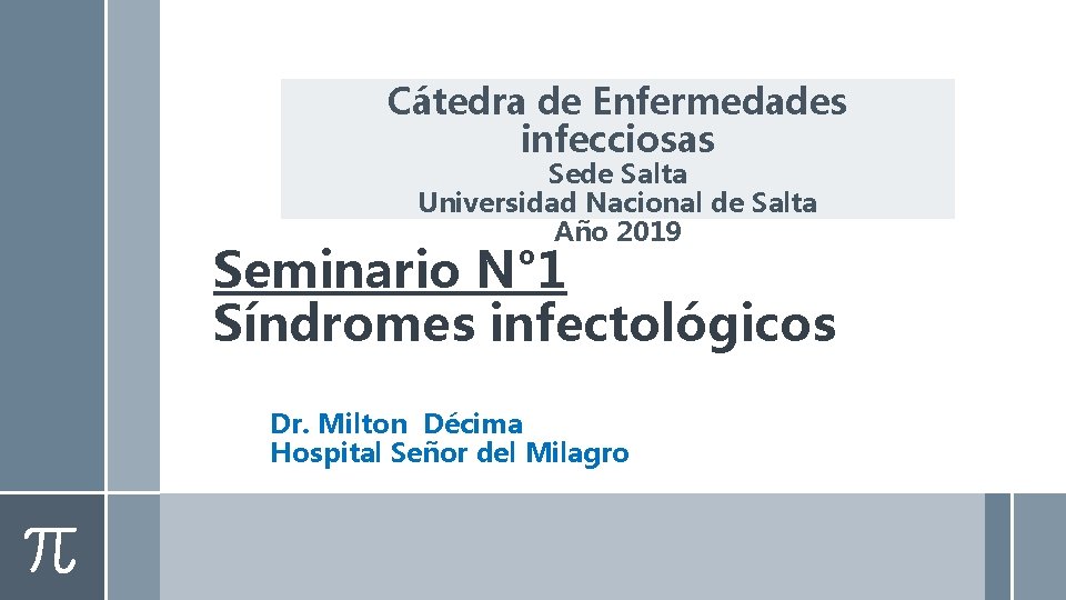 Cátedra de Enfermedades infecciosas Sede Salta Universidad Nacional de Salta Año 2019 Seminario N°