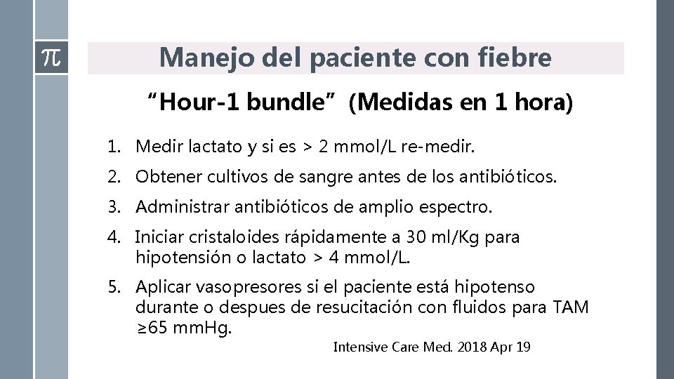 Manejo del paciente con fiebre “Hour-1 bundle”(Medidas en 1 hora) 1. Medir lactato y